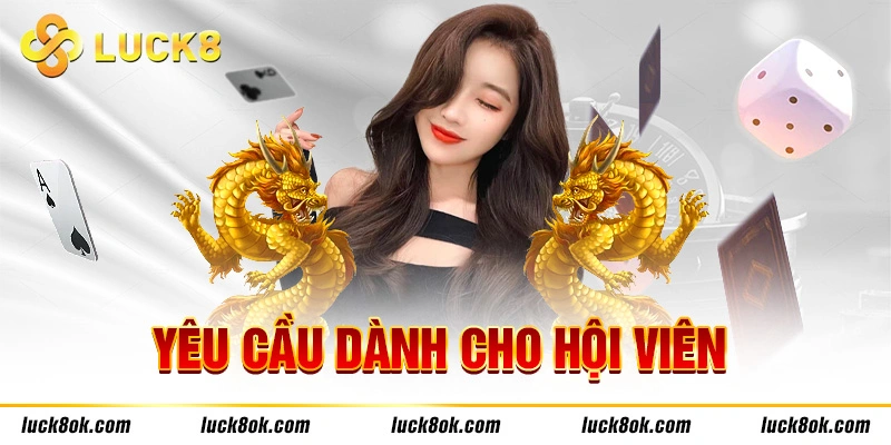 Điều khoản dịch vụ dành cho hội viên cá cược tại nhà cái Luck8